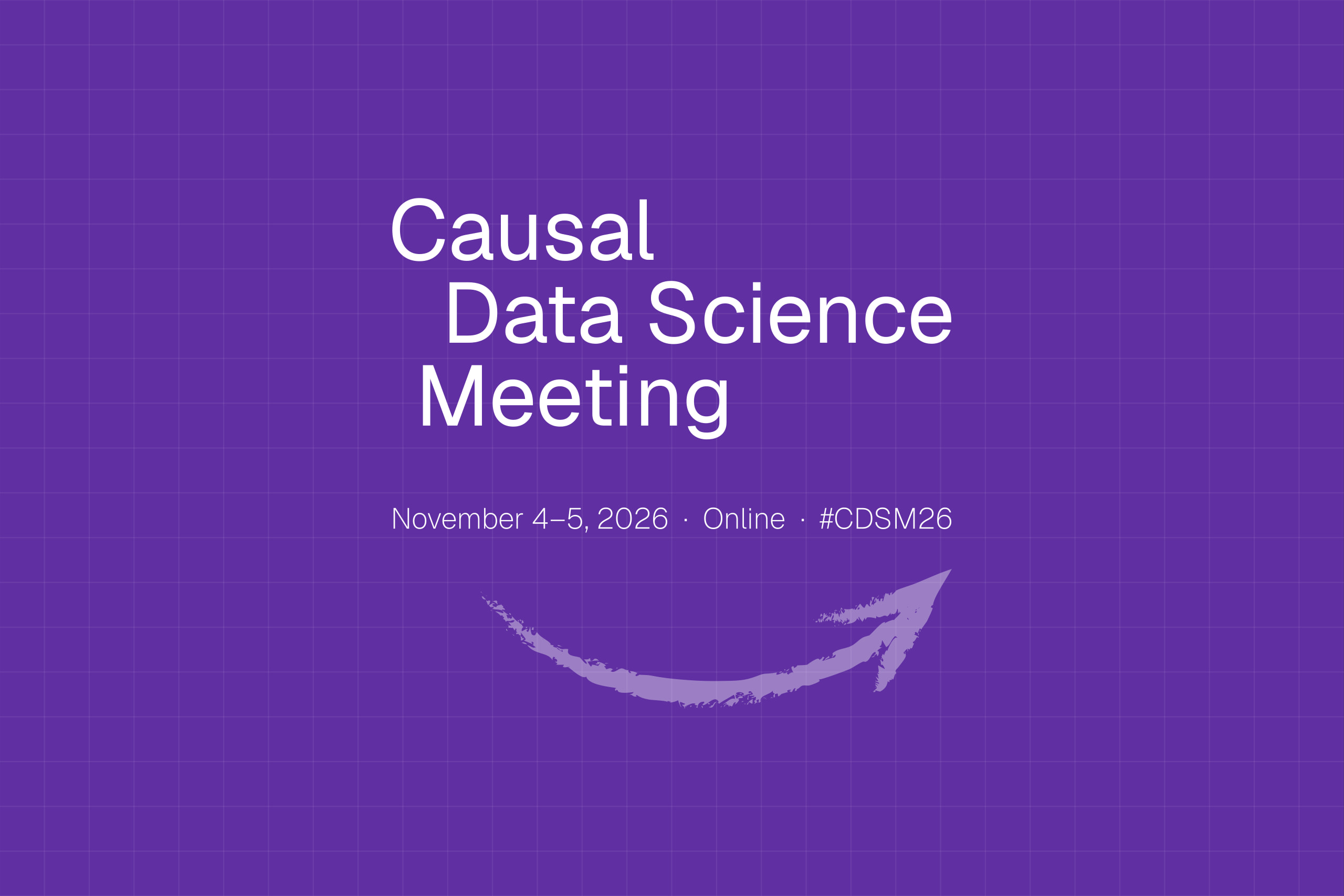Causal Data Science Meeting, November 4–5, 2026, online